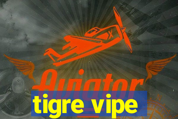 tigre vipe